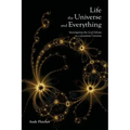 Life, the Universe and Everything: Investigating God and the New Physics