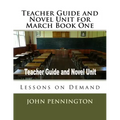 Teacher Guide and Novel Unit for March Book One: Lessons on Demand