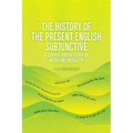 The History of the Present English Subjunctive: A Corpus-Based Study of Mood and Modality
