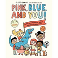 Pink, Blue, and You!: Questions for Kids about Gender Stereotypes