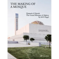 The Making of a Mosque: Djamaa Al-Djazaïr - The Grand Mosque of Algiers by Ksp Engel