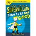How to Be a Supervillain: Born to Be Good