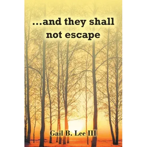...and they shall not escape