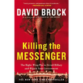 Killing the Messenger: The Right-Wing Plot to Derail Hillary and Hijack Your Government