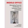 Middle Office: Managing Financial Institutions in Turbulent Times