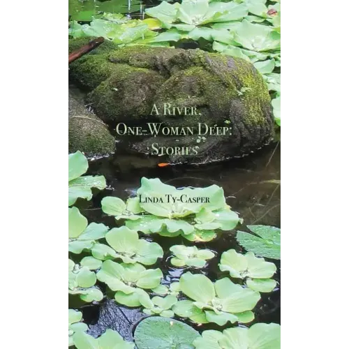 A River, One-Woman Deep: Stories