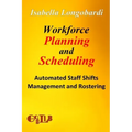 Workforce Planning and Scheduling: Automated Staff Shifts Management and Rostering