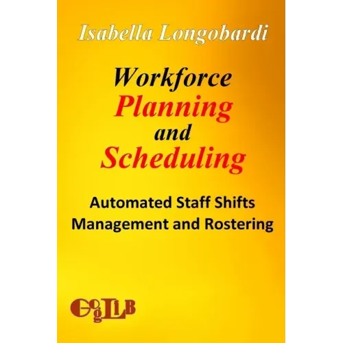 Workforce Planning and Scheduling: Automated Staff Shifts Management and Rostering