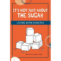 It's Not Just about the Sugar: Living with Diabetes