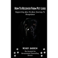 How To Recover From Pet Loss: Supporting You On Your Journey To Acceptance