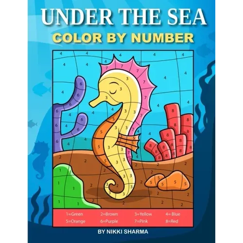 Under the Sea Color By Number: Coloring Book for Kids Ages 4-8