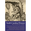 South Carolina Women: Their Lives and Times, Volume 1