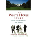 The White House Staff: Inside the West Wing and Beyond