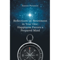 Reflections on Retirement in Year One: Happiness Favors a Prepared Mind