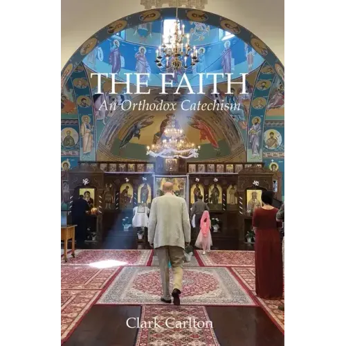 The Faith: An Orthodox Catechism