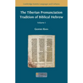 The Tiberian Pronunciation Tradition of Biblical Hebrew, Volume 1