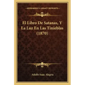 El Libro De Satanas, Y La Luz En Las Tinieblas (1870)
