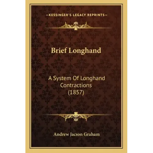 Brief Longhand: A System of Longhand Contractions (1857)