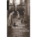 All We Know of Heaven