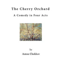 The Cherry Orchard: A Comedy in Four Acts