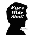 Eyes Wide Shut!
