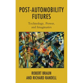 Post-Automobility Futures: Technology, Power, and Imaginaries