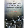 Pioneer Merchants of Singapore, The: Johnston, Boustead, Guthrie and Others
