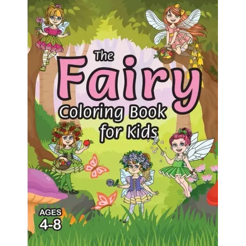 The Fairy Coloring Book for Kids: (Ages 4-8) With Unique Coloring Pages!