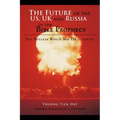 The Future of the US, UK and Russia in the Bible Prophecy: The Nuclear World War III is coming