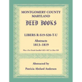 Montgomery County, Maryland Deed Books: Libers R, S19, S20, T, and U Abstracts, 1813-1819