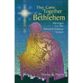 They Came Together in Bethlehem: Messages for the Advent/Christmas Season