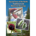 Sacred Trees of the North: Traditional and Medicinal Blessings