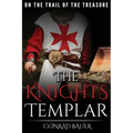 The Knights Templar: On the Trail of the Treasure