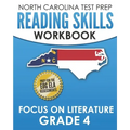 NORTH CAROLINA TEST PREP Reading Skills Workbook Focus on Literature Grade 4: Preparation for the End-of-Grade ELA/Reading Assessments