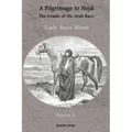A Pilgrimage to Nejd, the Cradle of the Arab Race, a Visit to the Court of the Arab Emir, and Our Persian Campain (Unabridged Edition, Volume 2)