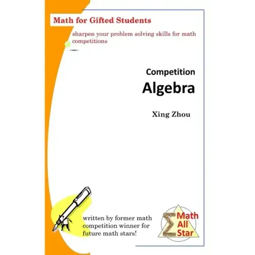 Competition Algebra: Math for Gifted Students