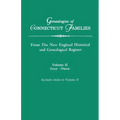 Genealogies of Connecticut Families, from the New England Historical and Genealogical Register. in Three Volumes. Volume II: Geer-Owen. Indexed