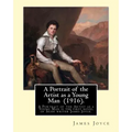 A Portrait of the Artist as a Young Man (1916). By: James Joyce: "A Portrait of the Artist as a Young Man is a coming of age tale by James Joyce, firs