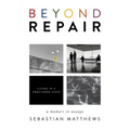 Beyond Repair: Living in a Fractured State