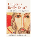 Did Jesus Really Exist? and 51 Other Faith Questions