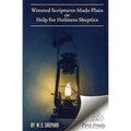 Wrested Scriptures Made Plain: Help for Holiness Skeptics