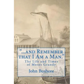 "...and Remember that I Am a Man.": The Life of Moses Grandy