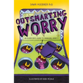 Outsmarting Worry: An Older Kid's Guide to Managing Anxiety