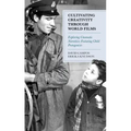 Cultivating Creativity through World Films: Exploring Cinematic Narratives Featuring Child Protagonists