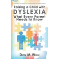 Raising a Child with Dyslexia: What Every Parent Needs to Know