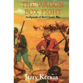 The Wagon Box Fight: An Episode of Red Cloud's War