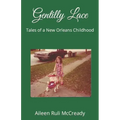 Gentilly Lace: Tales of a New Orleans Childhood