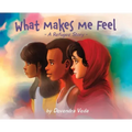 What Makes Me Feel - A Refugee Story: A Refugee Story