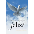 Por Que No He Logrado Ser Feliz?