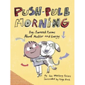 Push-Pull Morning: Dog-Powered Poems about Matter and Energy